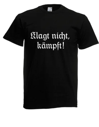 Herren T-Shirt Klagt nicht, kämpft! I Sprüche I Fun I  bis 5XL