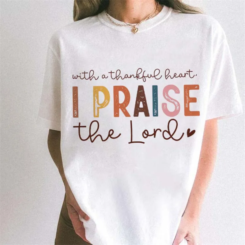 

I Praise The Lord Thankful Graphic T-Shirt Women's Short Sleeve Trendy Tee Casual Street Versatile Summer Top Fashion T-Shirt