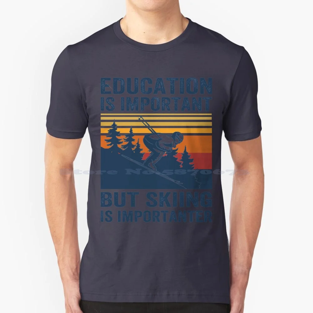 Is Important But Skiing Is Importanter Retro Funny Skiing T Shirt 100% Cotton Tee Skiing Is Importanter Retro Snowboarding