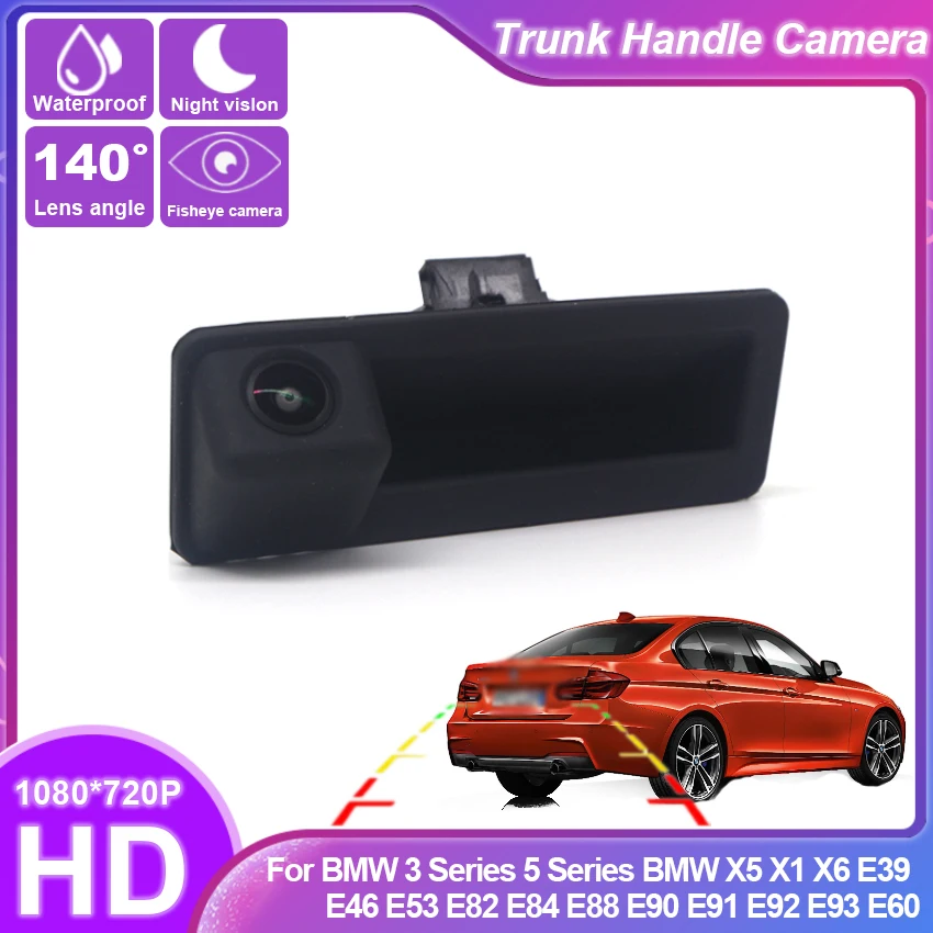 

Car rear view camera Trunk handle camera For BMW 3 Series 5 Series BMW X5 X1 X6 E39 E46 E53 E82 E84 E88 E90 E91 E92 E93 E60