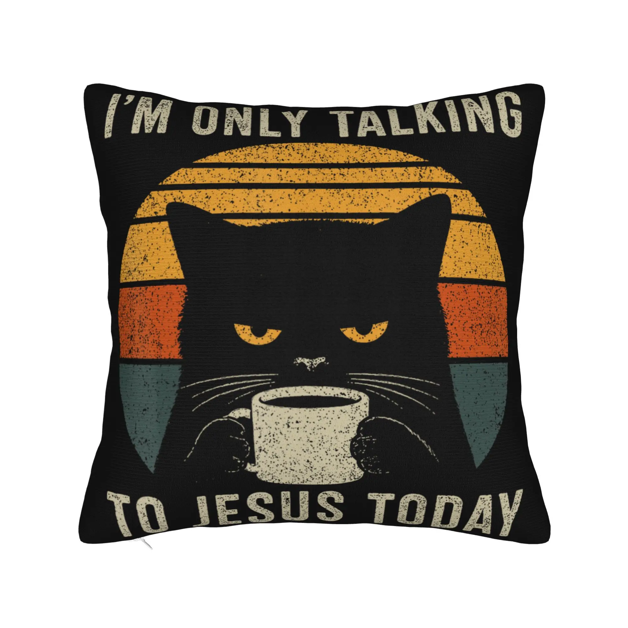 I'm Only Talking to Jesus Today  Pillowcases Stuff Soft Cushion Cover Decor  Throw Pillow Case Cover Car Multi Size