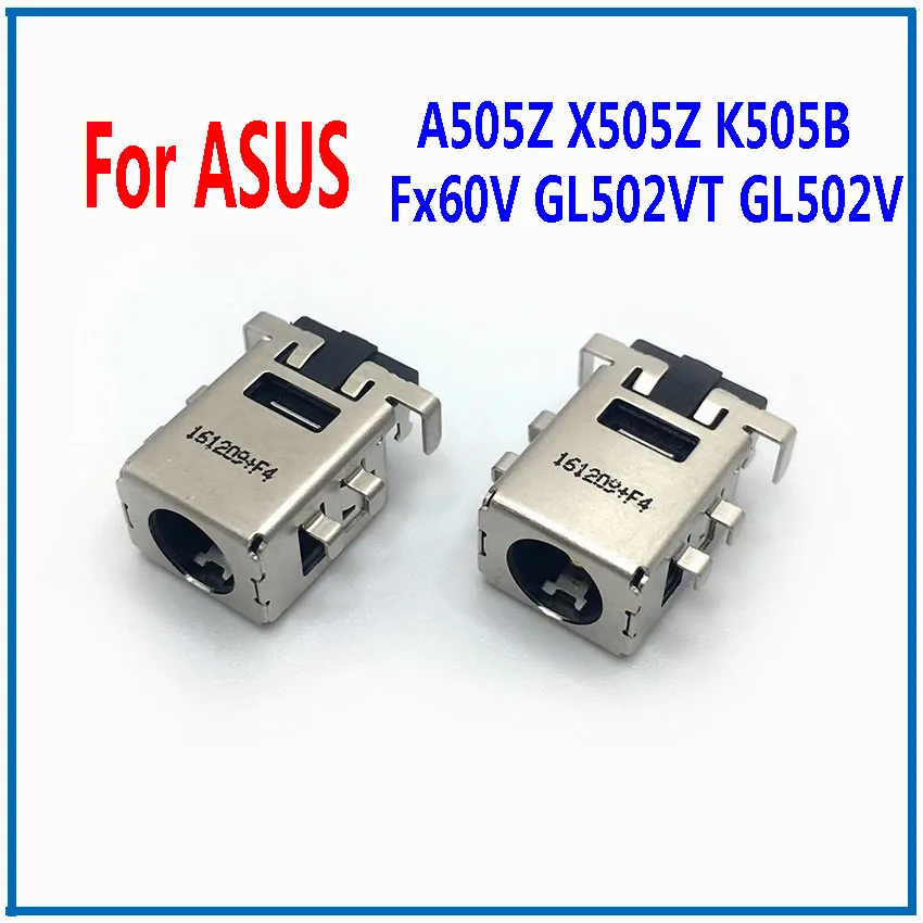 

1-10PCS New Laptop DC Power Jack Socket Charger Port Plug For ASUS GL502VT GL502V A505Z NX580v A505Z K505B Fx60V