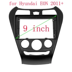 9 inch Car Radio Fascia for Hyundai EON 2011+ DVD Stereo Dash Trim Kit Frame Panel GPS Navigation Installation Bezel