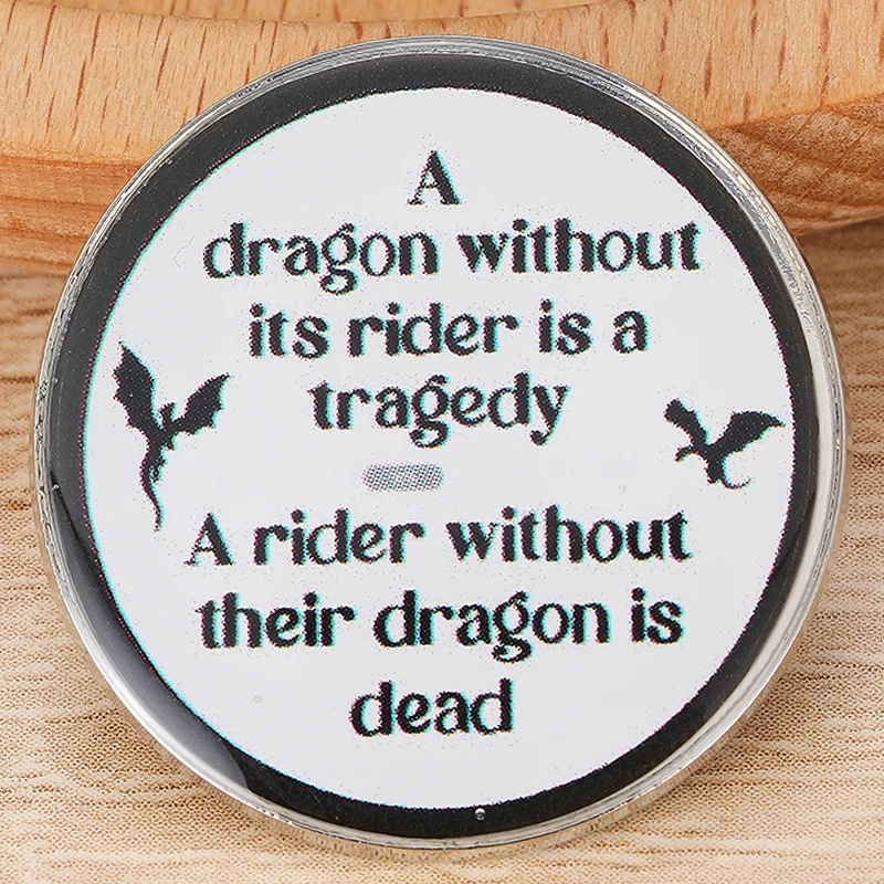 Fourth Wing Inspiration Badge A Dragon Without its Rider Is A Tragedy Brooch Fantasy Fiction Fans Jewelry Gifts