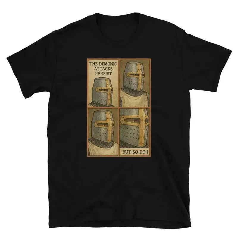 The Demonic Attacks Persist But So Do I Midevil Madness T Shirt