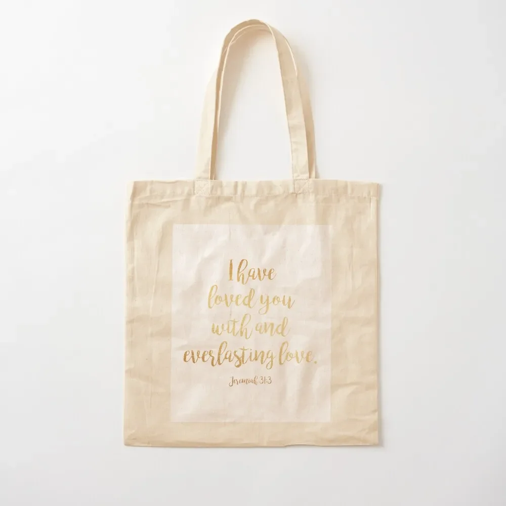 I have loved you... Jeremiah 31 3 Tote Bag Gift bag Cloth bag tote men Large bags for women