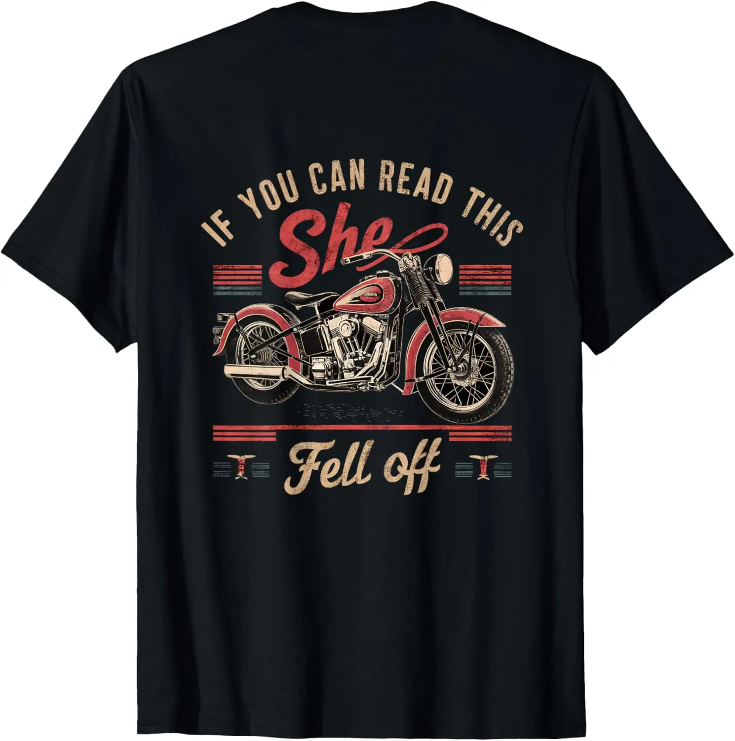 

If You Can Read This She Fell Off (On Back) Biker Motorcycle T-Shirt Motorcycle