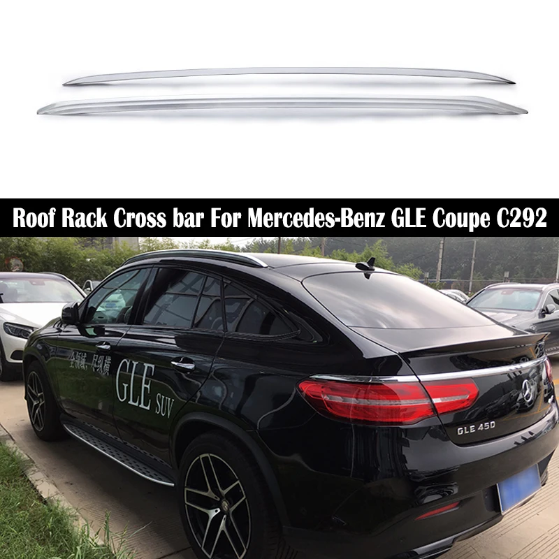 Roof Rack Cross bar For Mercedes-Benz GLE Coupe C292 GLE350D GLE450 GLE400D Rails Bar Luggage Carrier Bars top Rack Rail Boxes