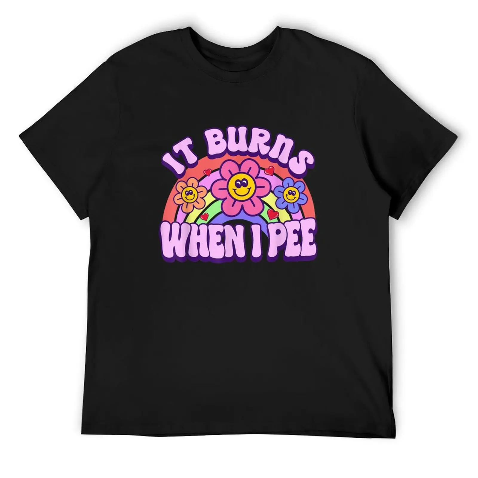 

It Burns When I Pee Funny Sarcastic Ironic Shirt For Women, Y2K Inappropriate Gift T-Shirt essential t shirt t shirts men