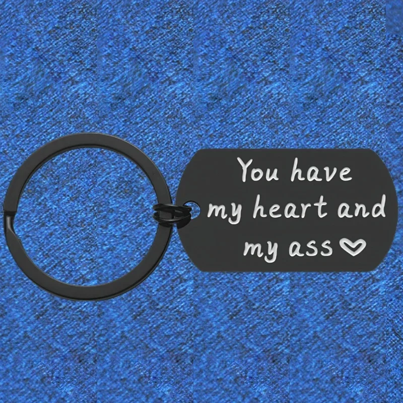 Anniversary Keychain Gift Keychain Pendant Inpirational Mantra Lover Couple Birthday Key Chain You Have My Heart and My Ass