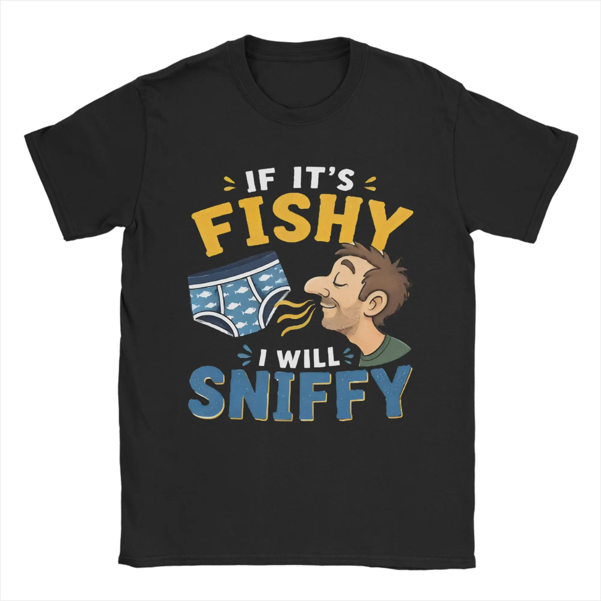 Men Women If It's Fishy I Will Sniffy Meme T Shirt  100% Cotton Clothing Leisure Short Sleeve Crewneck Tee Shirt