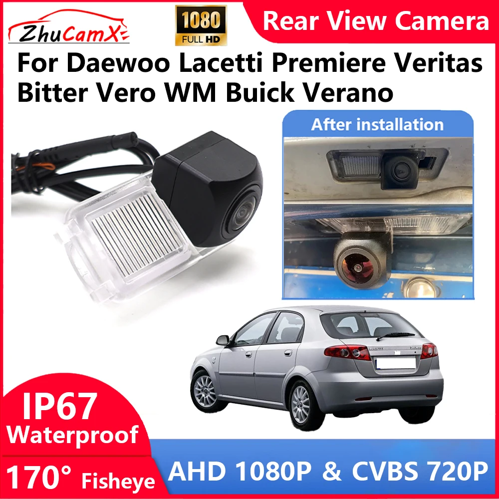 

ZhuCamX For Daewoo Lacetti Premiere Veritas Bitter Vero WM Buick Verano Backup Parking Reverse Rear view Camera AHD 1080P