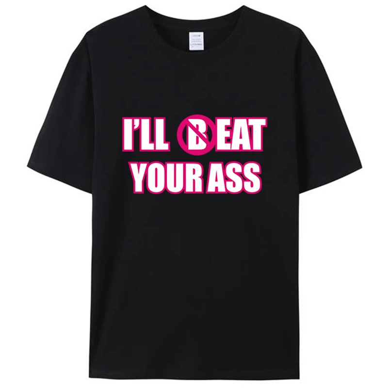 

I'll Beat Eat Your Ass Funny Sarcastic Saying Joke Humor Men's T-Shirt Clothing Graphic Tee Shirts Vintage Novelty Gifts Tops