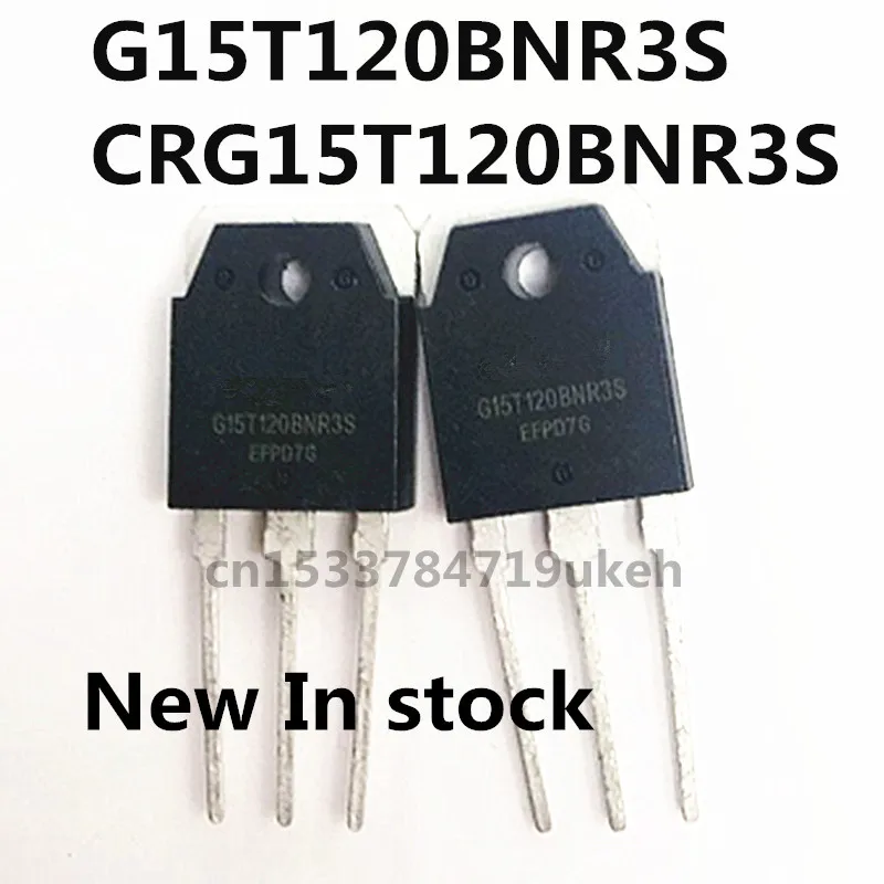 Original 2PCS/ G15T120BNR3S CRG15T120BNR3S  15A/1200V TO-3P