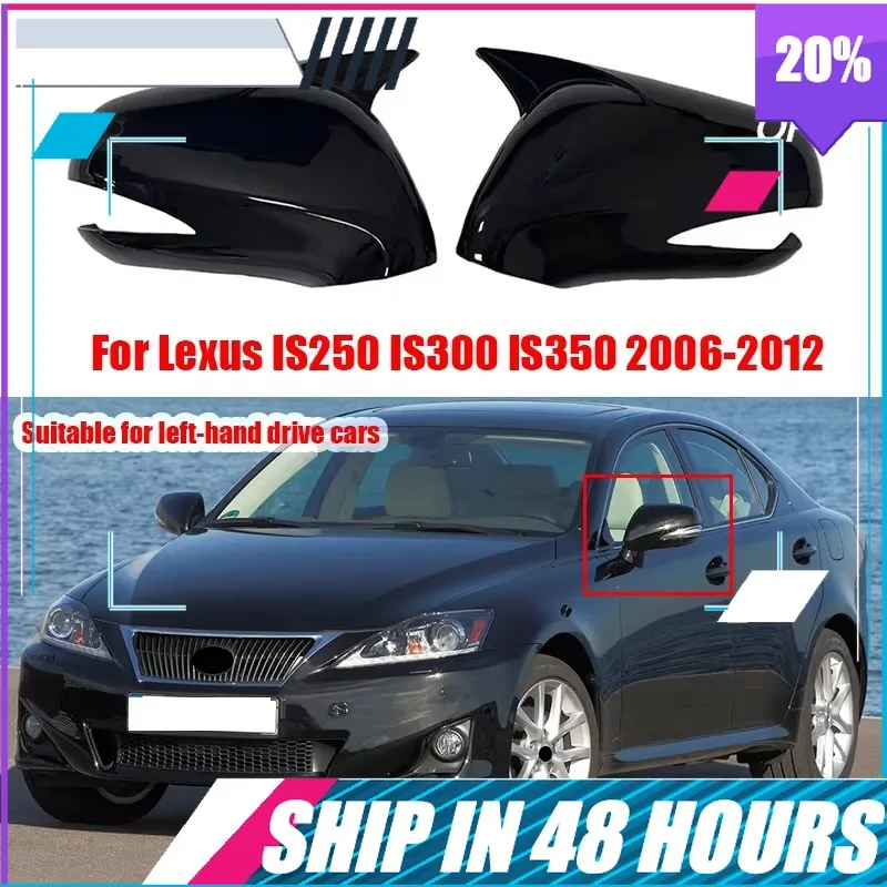 BOMP For Lexus IS250 IS300 IS350 2006 2007 2008 2009 2010 2011 2012 Bull horn rearview mirror protective cover fit left-hand dri