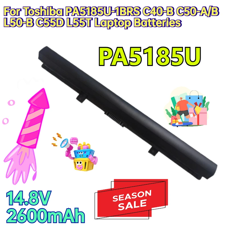 

NEW 14.8V 2600mAh for Toshiba PA5185U-1BRS C40-B C50-A/B L50-B C55D L55T Laptop Batteries