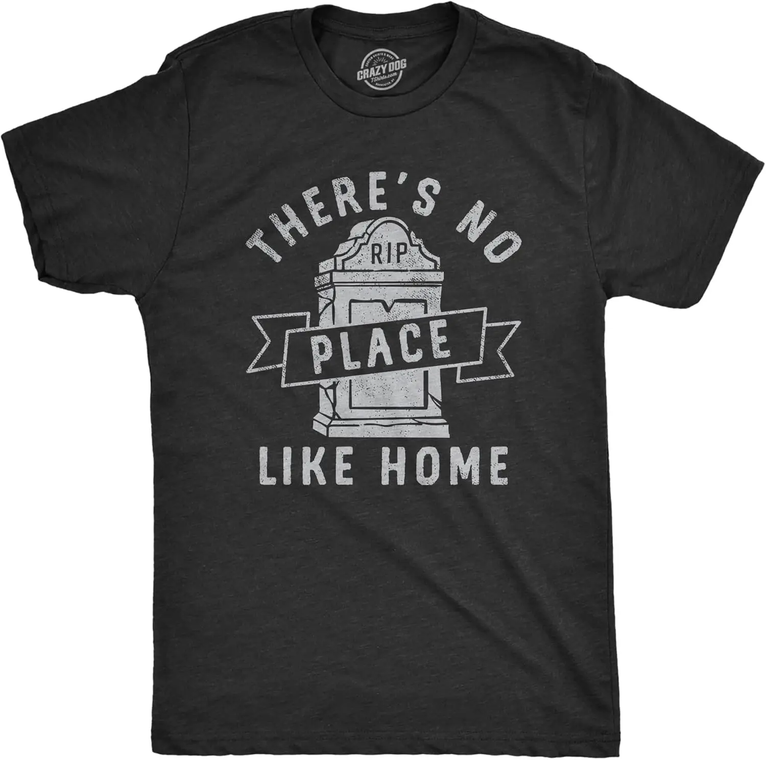 Mens Theres No Place Like Home T Shirt Funny Halloween Graveyard Tombstone Joke Tee for Guys