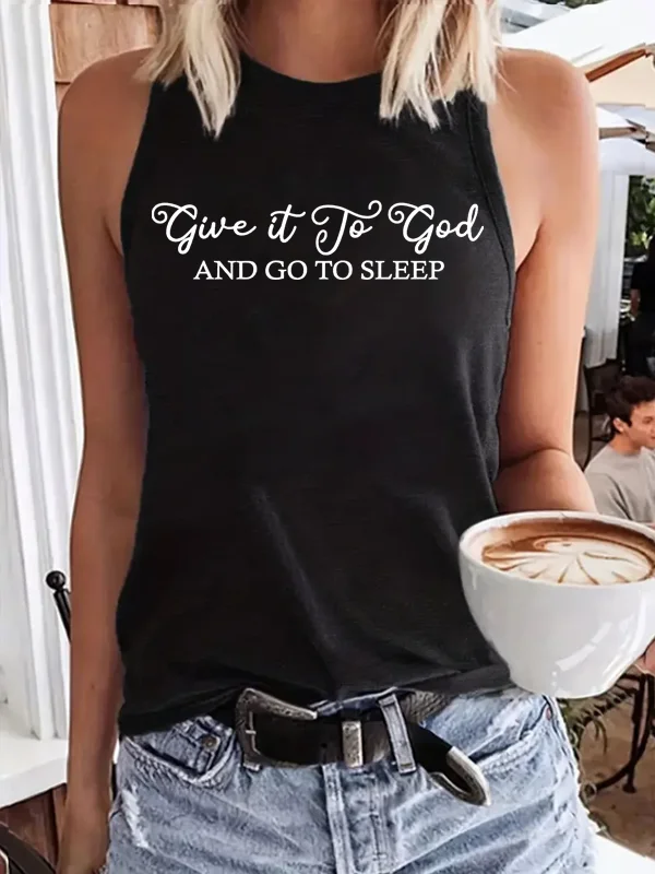 

Give It To God and Go To Sleep Funny Slogan Women Tanks New Popular Easter Female Tee Hot Sale Stylish Holiday Street Casual Top