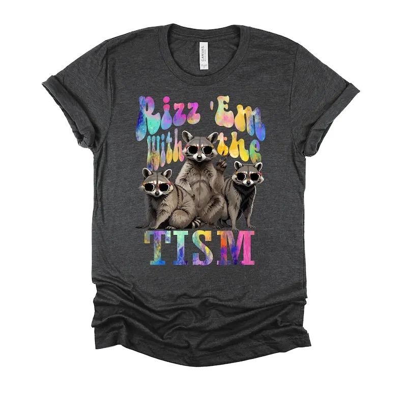 Rizz Em with the Tism Shirt / Neurodiversity / Autism Awareness / Animal Meme / Autistic Shirt / Racoon Meme / Autism T-Shirt XS