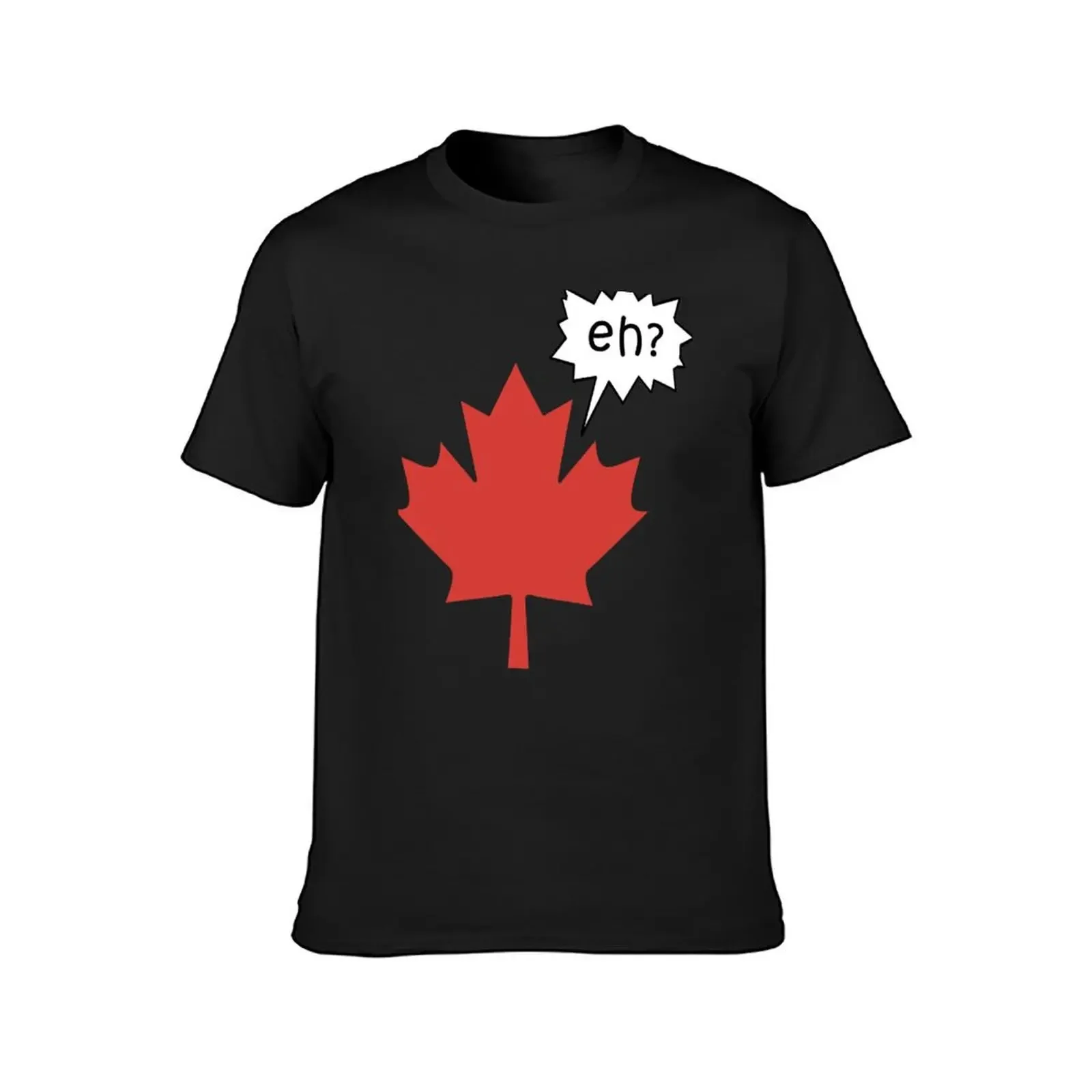 Funny Canadian eh T-Shirt oversizeds sports fans plus size tops plain fruit of the loom mens t shirts