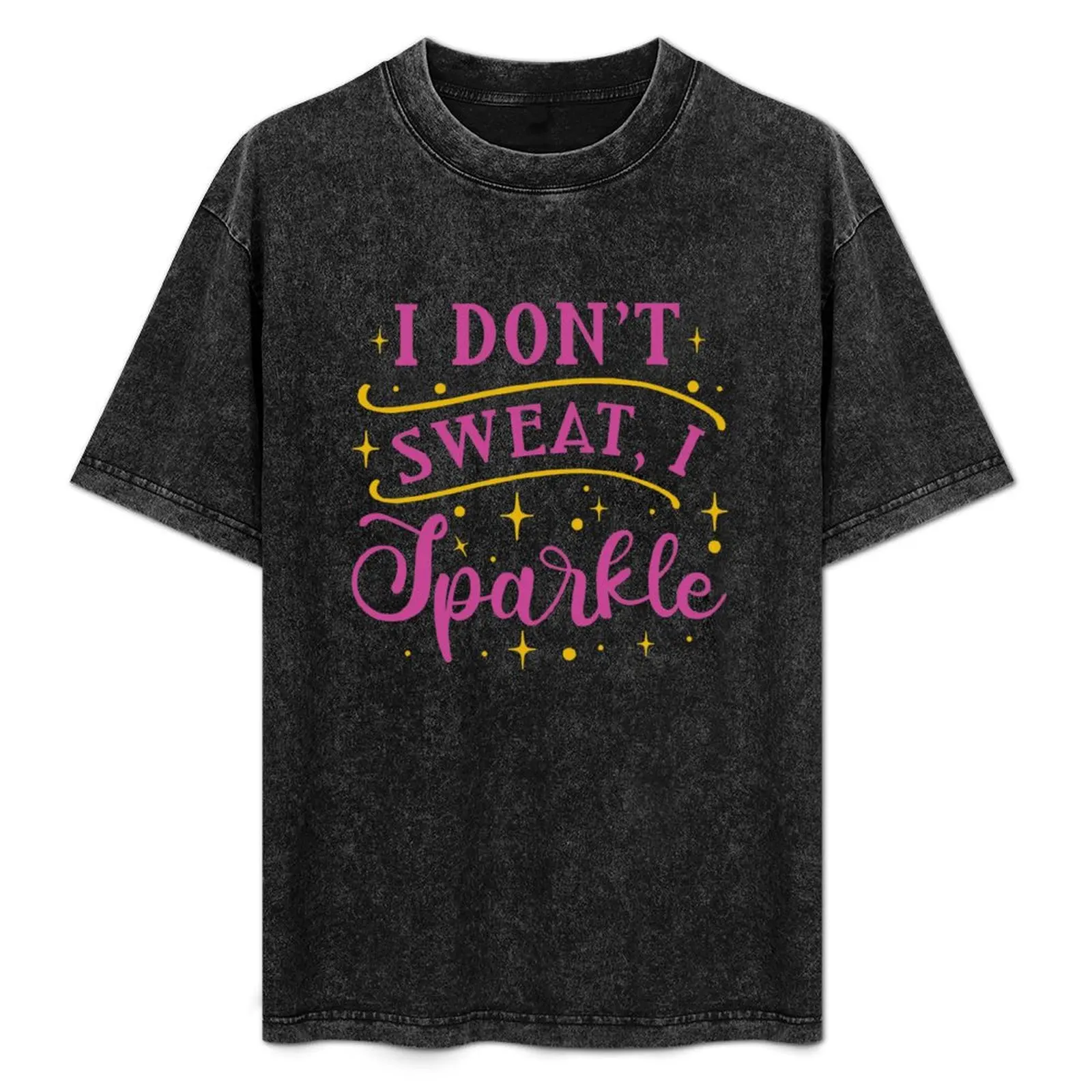 I Don’t Sweat I Sparkle T-Shirt Fashion Print Casual Short Sleeve