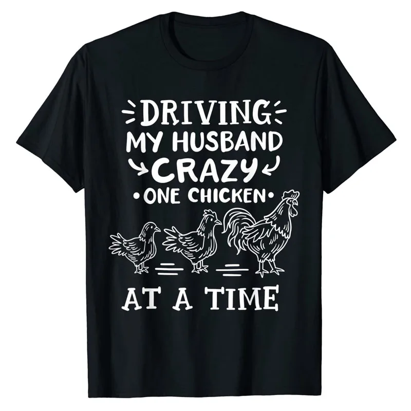 DRIVING  MY HUSBAND CRAZY ONE CHICKEN AT A TIME Shirts Funny Crazy Chicken Lady Funny Chicken T-Shirt Sayings Letters Tee Tops