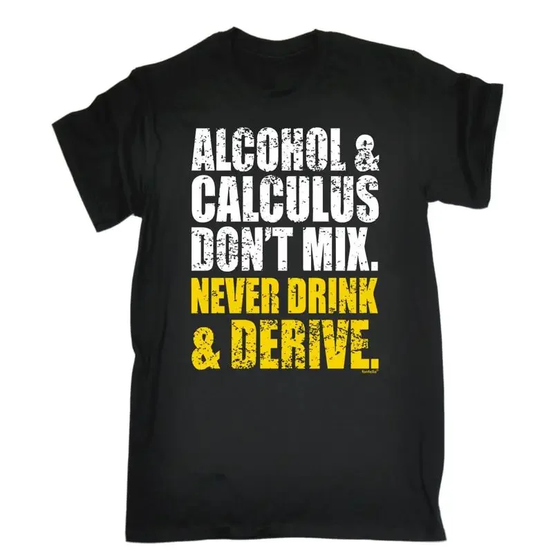 Alcohol Calculus Never Drink Derive T Shirt Booze Beer Birthday Funny