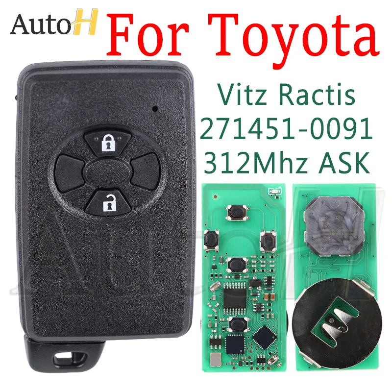 312Mhz ASK Car Smart Key For Toyota Vitz Ractis IST 2005-2013 271451-0091 Remote Keyless Go 4DChip 2buttons Intelligent Auto Key