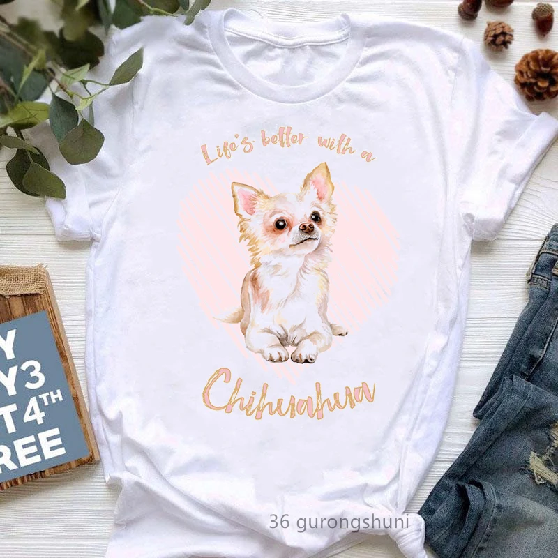 

Life Is Better With A Chihuahua Graphic Print Tshirt Women'S Clothing Funny White T Shirt Femme Harajuku Kawaii T-Shirt Female