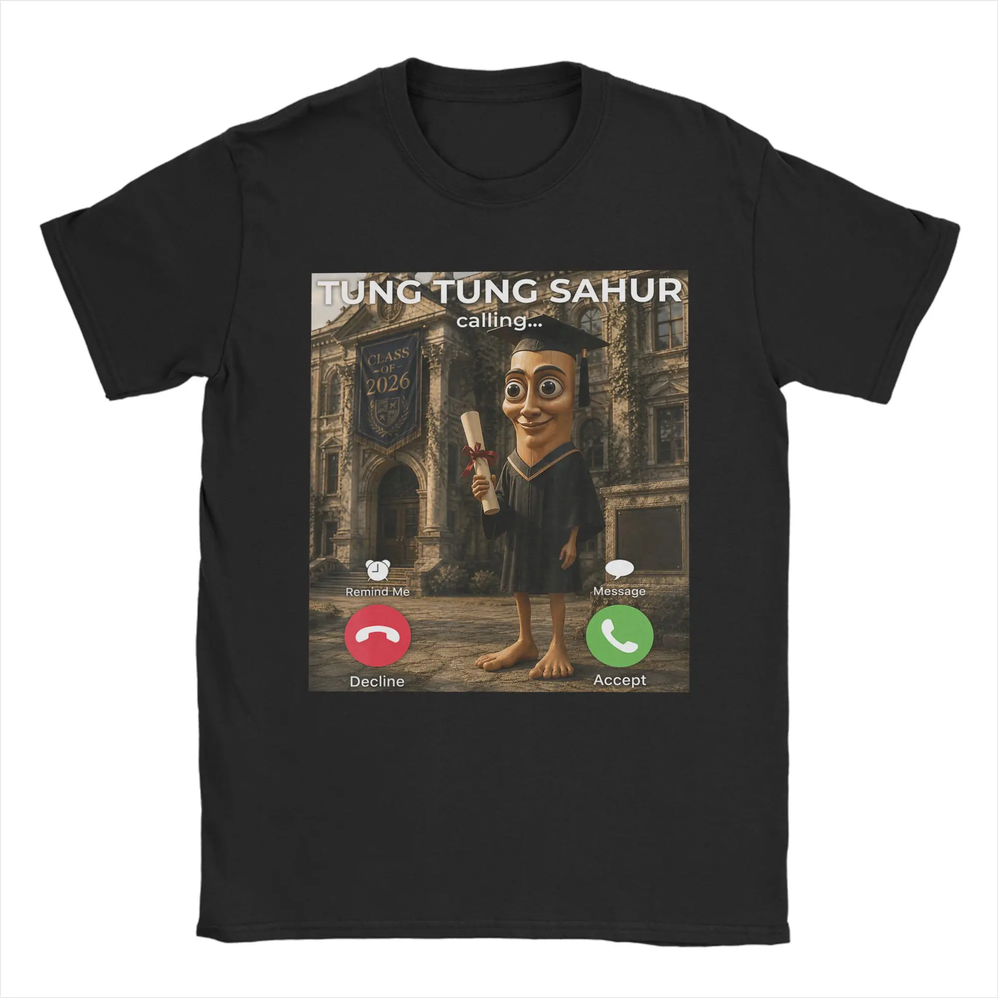Tung Tung Sahur Calling Meme Graduation Graduation Ceremony Men T Shirts Tee Shirt Short Sleeve T-Shirts Pure Cotton Clothes