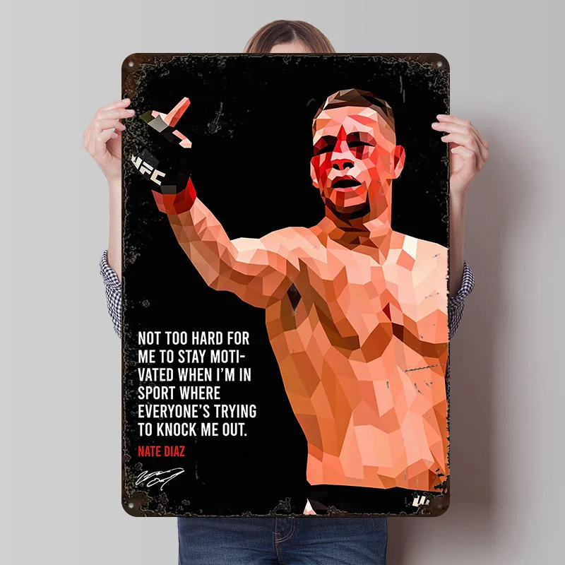 Nate Diaz Quotes Metal Sign Boxing Wall Art Interior Vintage Retro Tin Signs for Home Decoration Gaming Room Decoration Man Cave