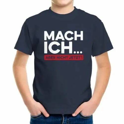 Kinder T-Shirt Jungen Motiv Spruch lustig Mach ich... aber nicht jetzt Geschenk