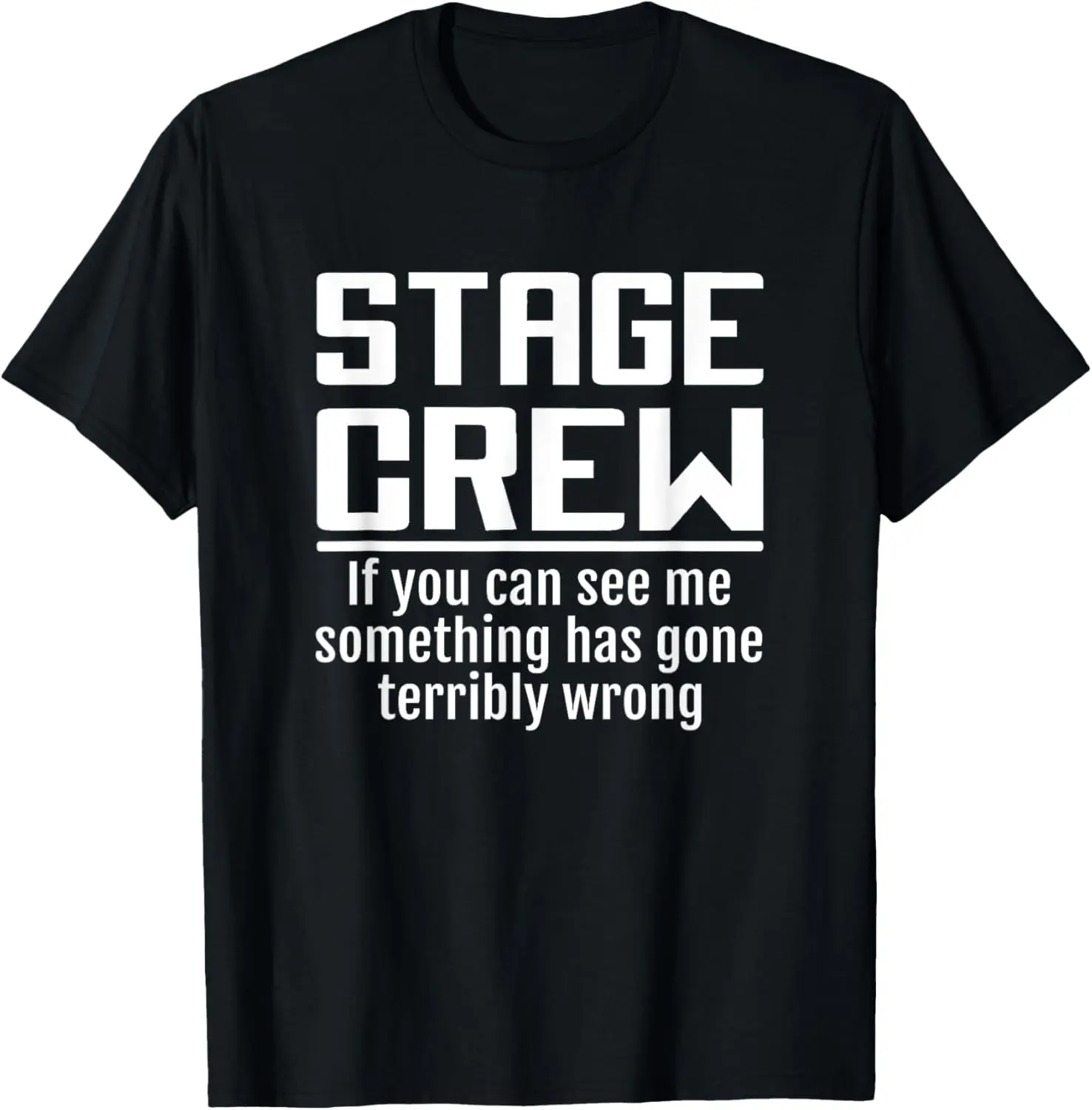 تي شيرت Stage Crew إذا كنت تستطيع أن ترى لي شيء خاطئًا