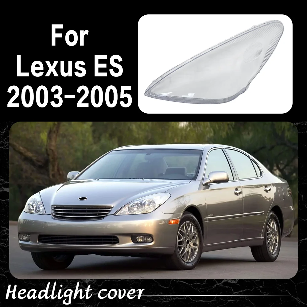 

Car Front Headlight Lens Cover For Lexus ES ES300 ES330 2003 2004 2005 Transparent Headlights Cover Lampshade Car Accessories