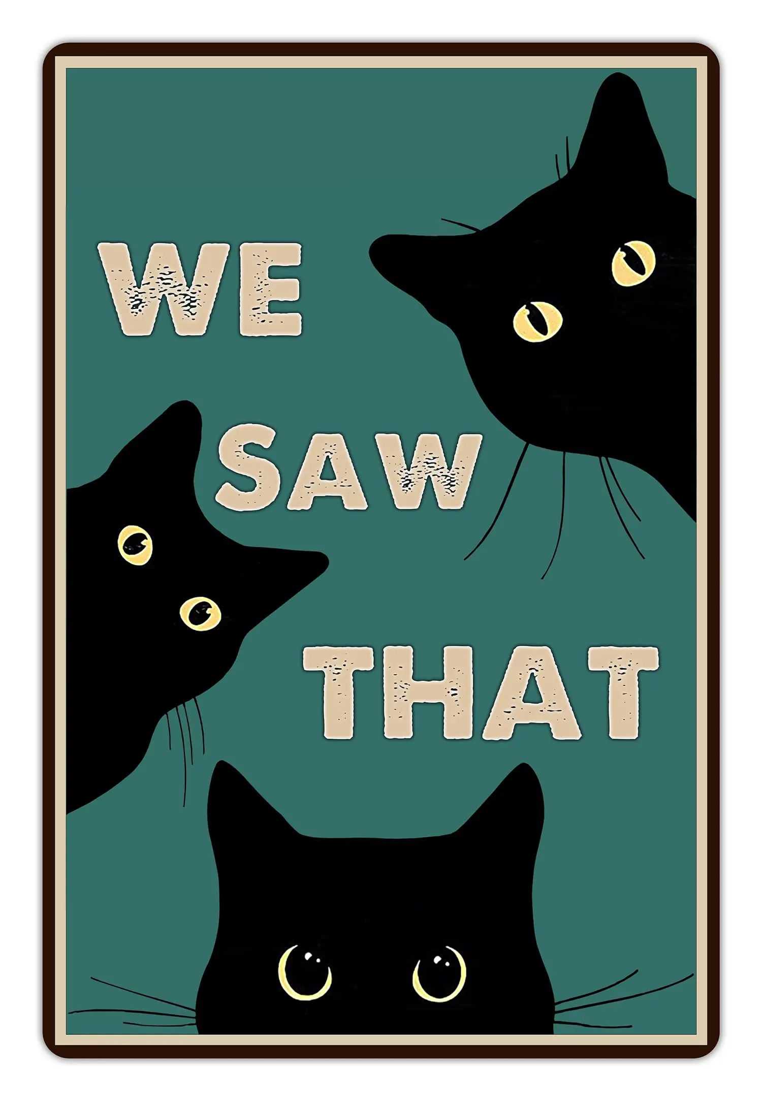 Bestylez Black Cat We Saw That Funny Tin Signs Bathroom Wall Decor 8 x 12 Inch (905)