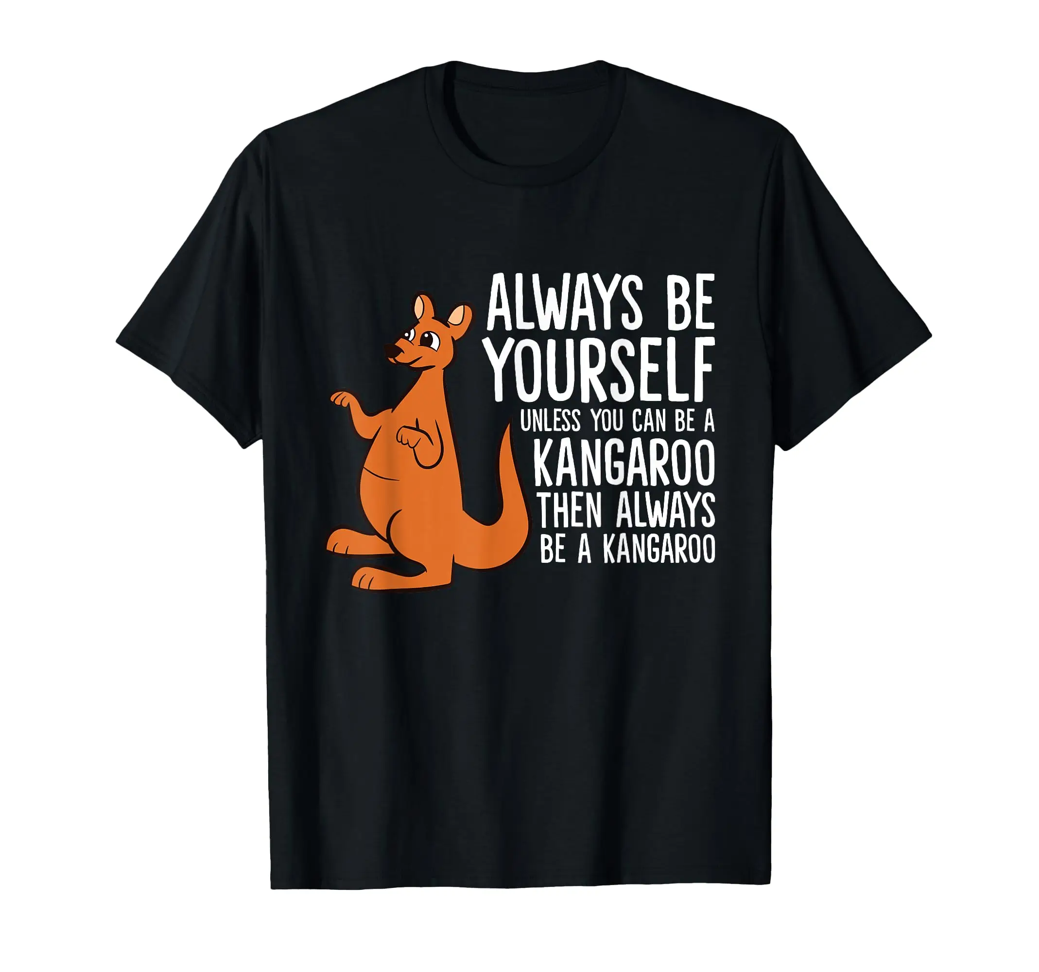 

Always Be Yourself Unless You Can Be A Kangaroo Classic Logo T Shirt and Stickers, Unisex Adult T Shirt Collection