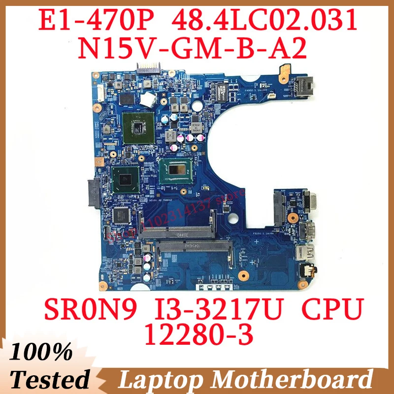 

For Acer Aspier E1-470 E1-470P 48.4LC02.031 With SR0N9 I3-3217U CPU Mainboard 12280-3 Laptop Motherboard N15V-GM-B-A2 100%Tested