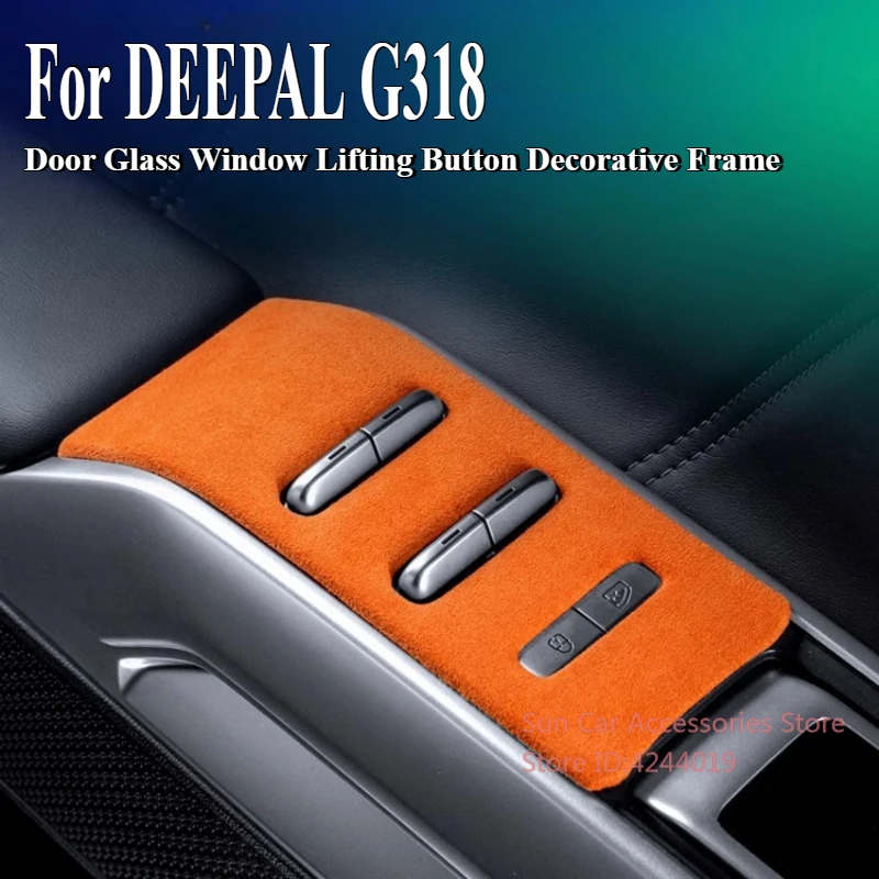 

For Changan DEEPAL G318 2024 Alcantara Suede Door Glass Window Lifting Button Decorative Frame Car Interior Modified Accessory