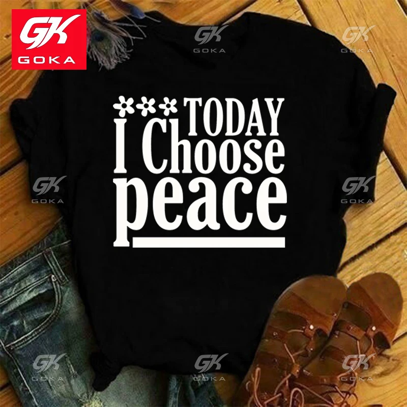 Fashion Unisex Ctton T Shirt Today I Choose Peace Print Designed Casual Clothing Short Sleeve Cool Hip Hop Tees Vintage T Shirts