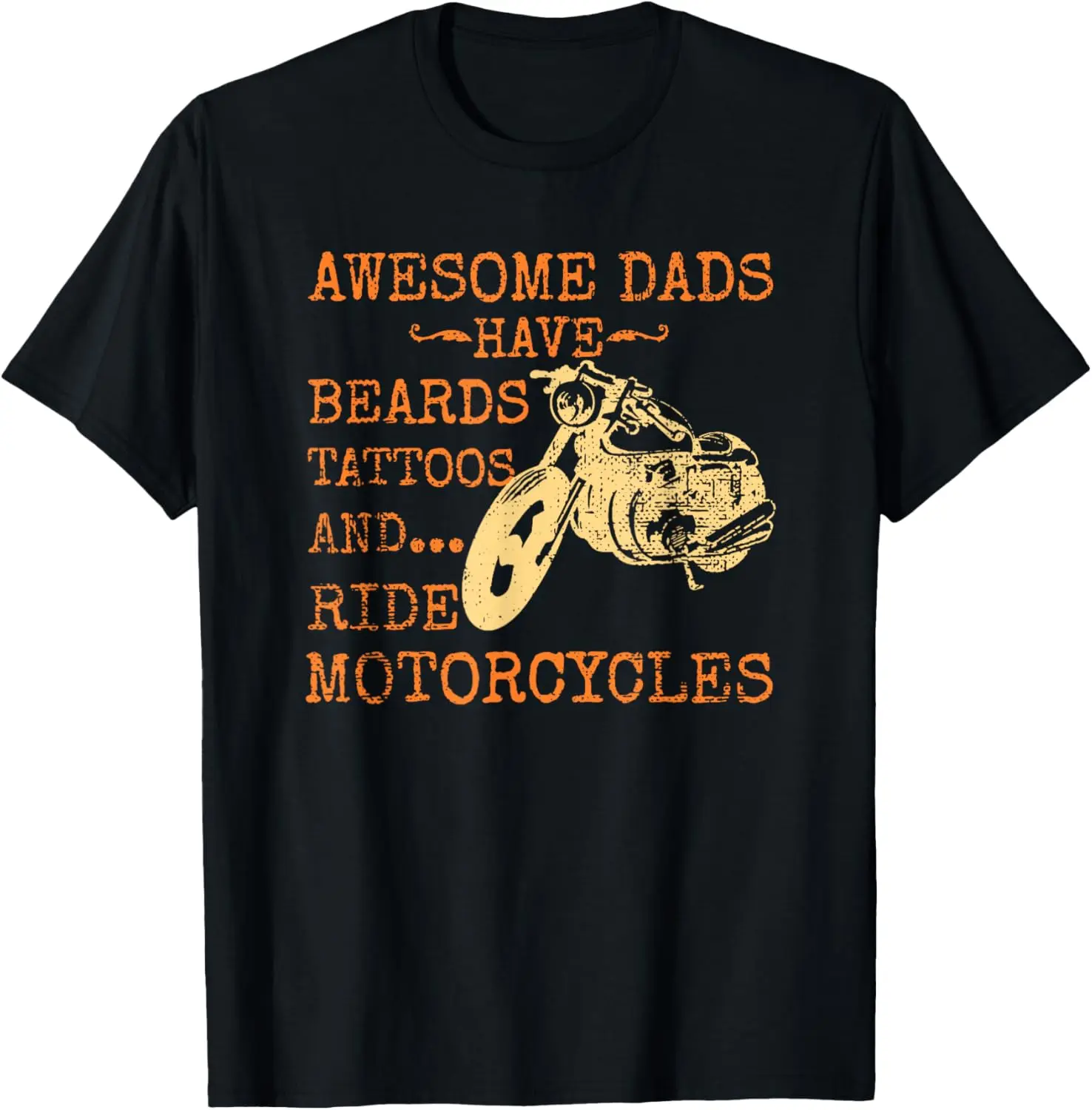 

Biker Awesome Dads Have Beards Tattoos & Ride Motorcycles T-Shirt Motorcycle