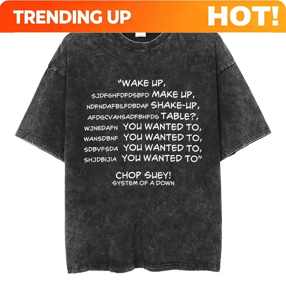 Customization Washed Vintage System Of A Down Chop Suey T-shirt Men Women Retro Rock Oversized T Shirts 90s Alternative Metal Me