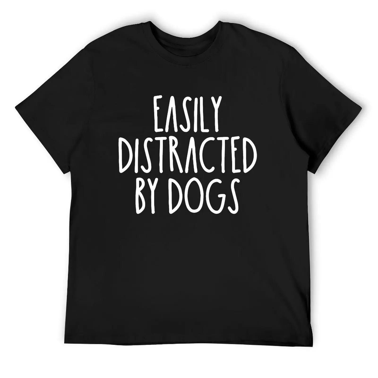 

Easily Distracted By Dogs T-Shirt sweat funny shirt cotton men tshirt