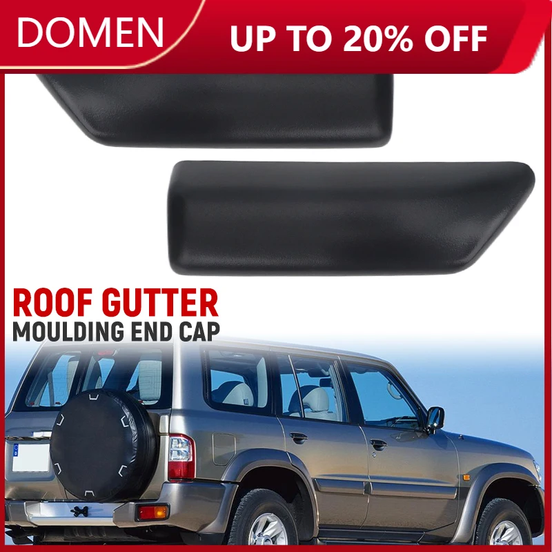 Car Front Rear Roof Gutter Moulding End Caps Left Right Roof Trim For Nissan For Patrol Y61 GU 1997-2016 76845VB000 76846VB000