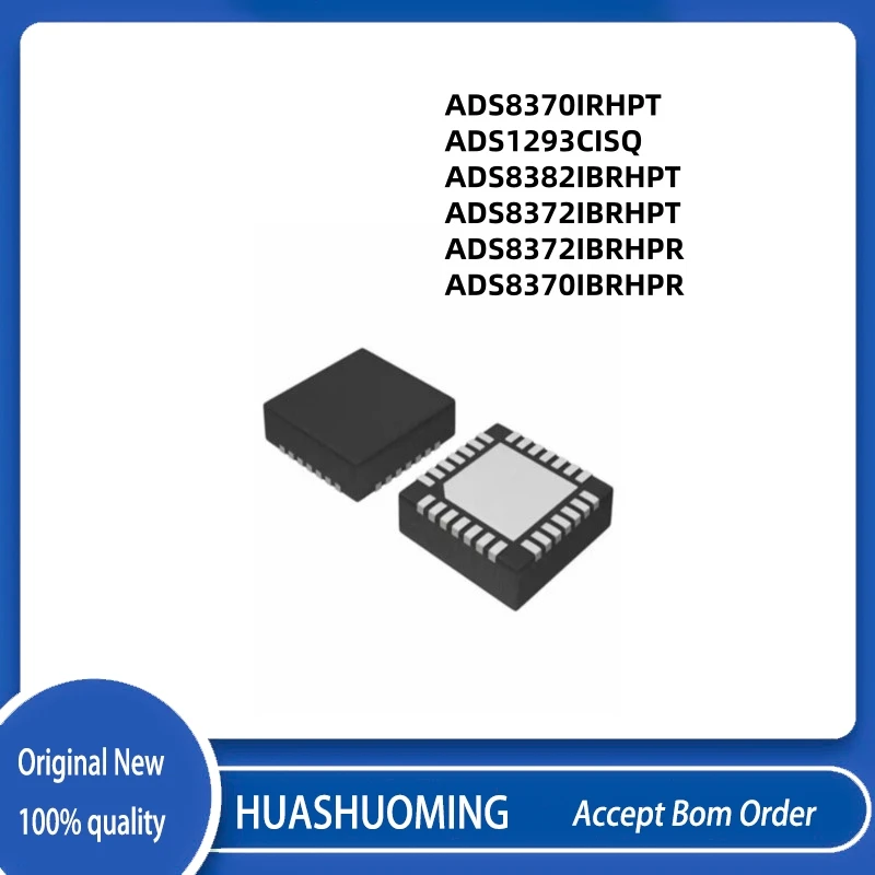 

10Pcs/LOT ADS8370IRHPT ADS1293CISQ ADS8382IBRHPT ADS8372IBRHPT ADS8372IBRHPR ADS8370IBRHPR ADS8370 ADS1293 ADS8382 ADS8372