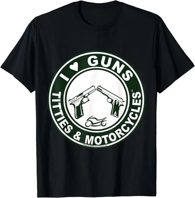 I Love Guns Titties Tatas and Motorcycles T-Shirt