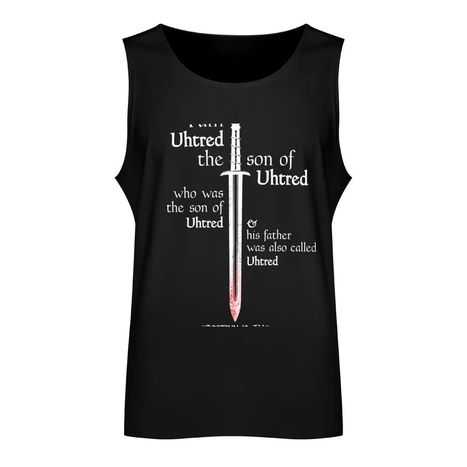 The Last Kingdom - Uhtred - DESTINY IS ALL - Dark Soul Edition Tank Top clothing men t shirt gym t-shirts man