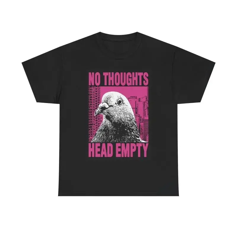 No Thoughts Empty Head Pigeon T Shirt Painting Heavy Cotton