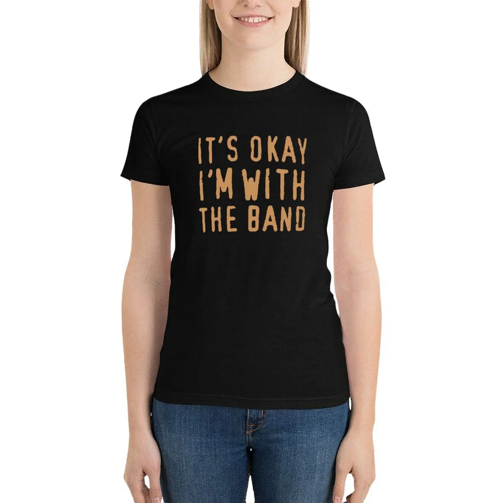 It's Okay I'm With The Band T-Shirt plain funny hippie clothes korean Women's clothes