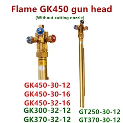 Longmen CNC Machine Flame Cutting Straight Handle Torch GK450 GT250 Gun Head Portable  Accessories GK450-30-16