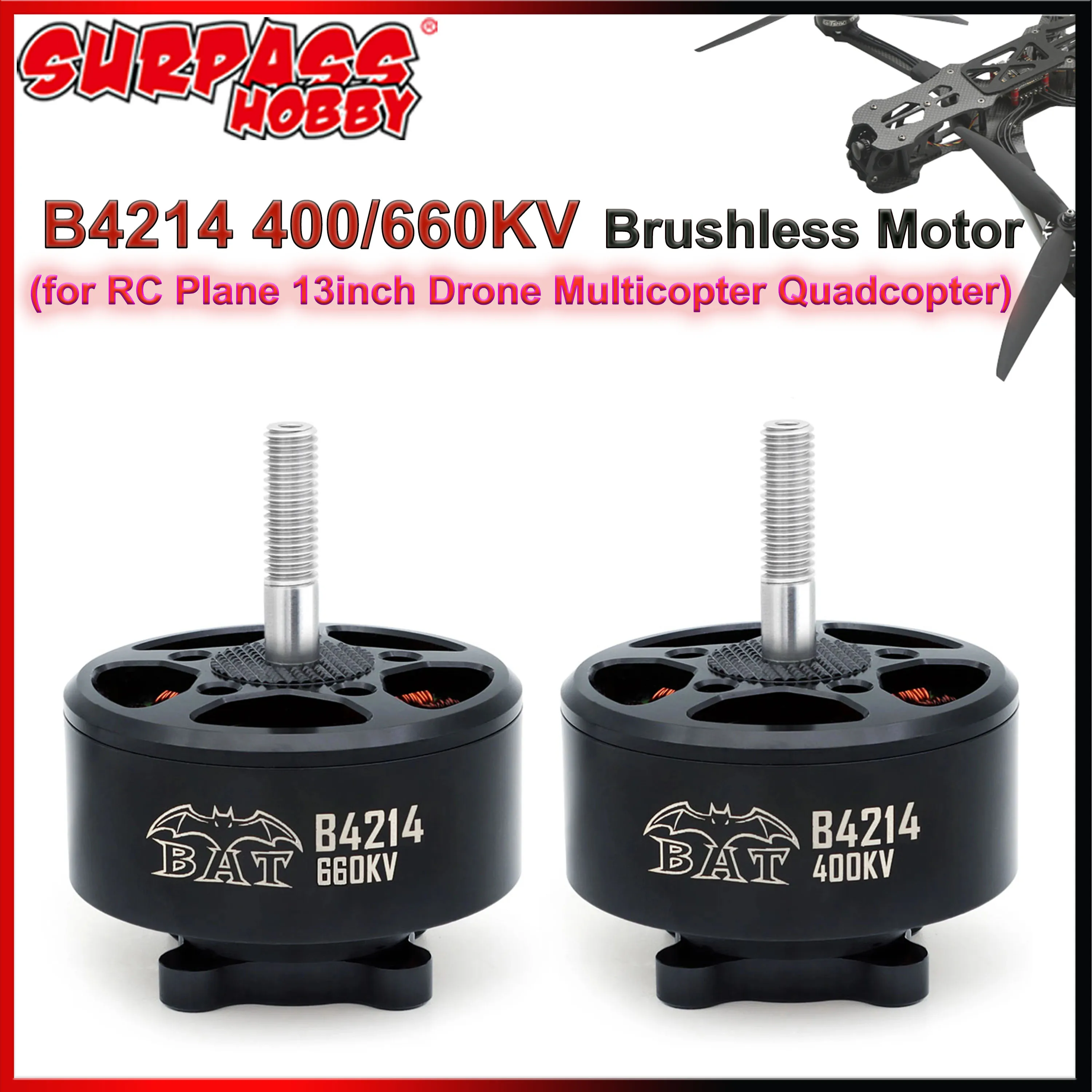 Surpass Hobby B4214 4214 400KV 660KV 14 Poles M6 Shaft FPV Brushless Motor for RC Racing Drone Freestyle 13inch Frame Propeller